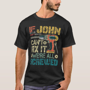 Camiseta Mens se John não consegue consertar estamos todos