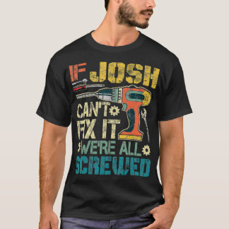Camiseta Mens Se Josh Não Consertar Tudo Foi Engraçado Fa
