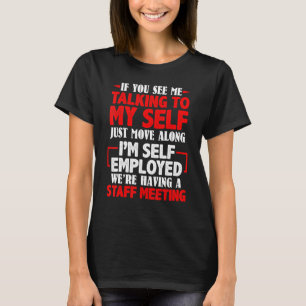 Camiseta Mens, Se Me Vê Falando comigo Mesmo Na Reunião Da