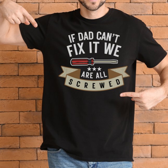 Camiseta Mens se o Pai não consegue consertá-lo estamos tod (Criador carregado)