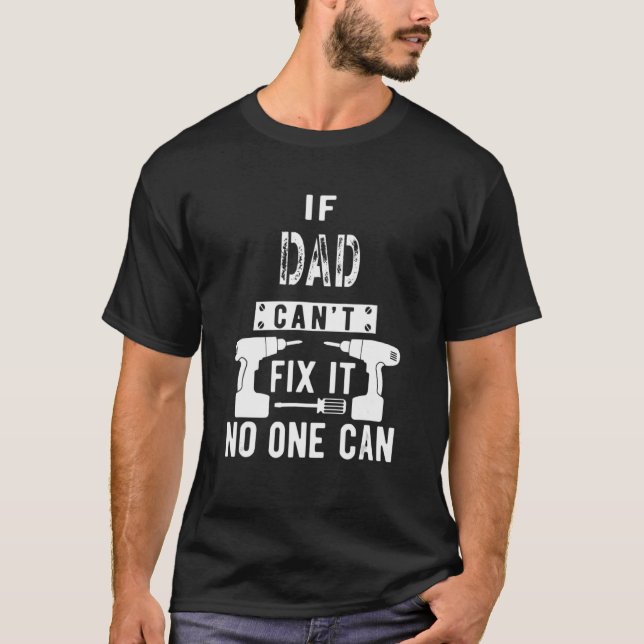 Camiseta Mens, se o Pai não consegue consertá-lo, ninguém p (Frente)