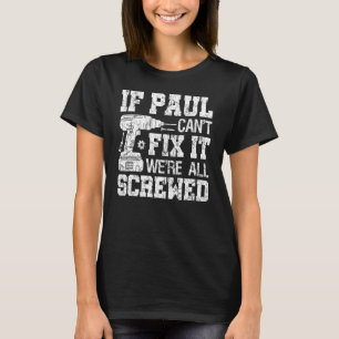 Camiseta Mens se Paul não consegue consertar estamos todos 