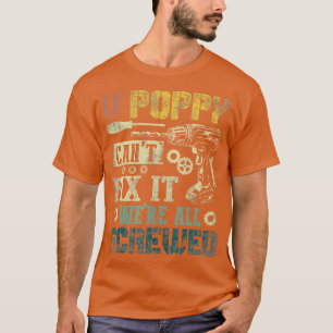 Camiseta Mens Se Poppy não consegue consertá-lo, tudo foi l