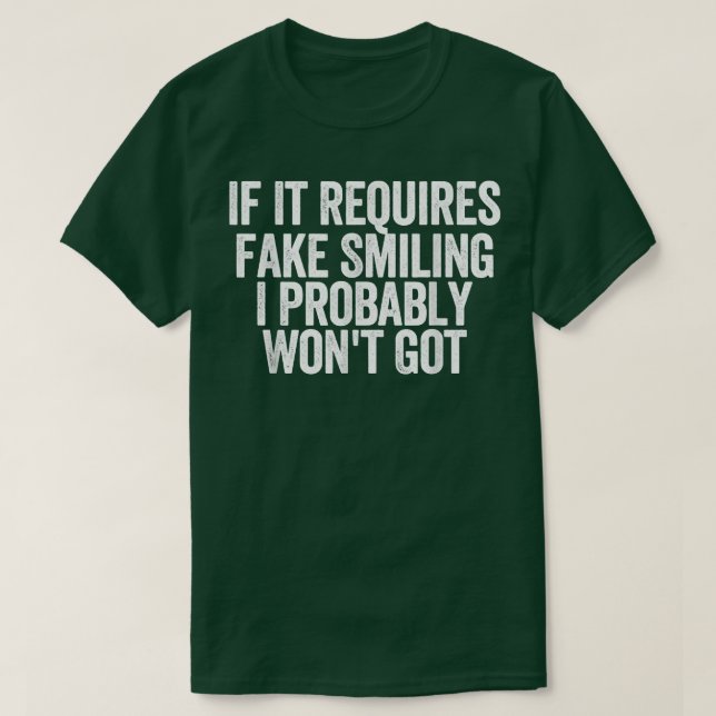 Camiseta Mens Se Requer Sorriso Falso Eu Provavelmente Não  (Frente do Design)