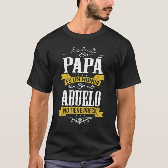 Camiseta Mens Ser Papa Es Un Honor Ser Abuelo No Tiene (Frente)