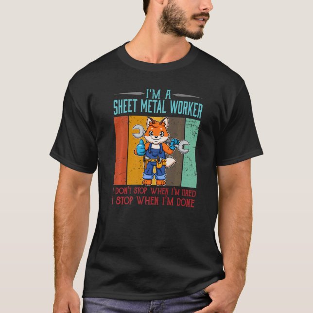 Camiseta Mens Sheet Metal Worker Parar quando eu terminar d (Frente)