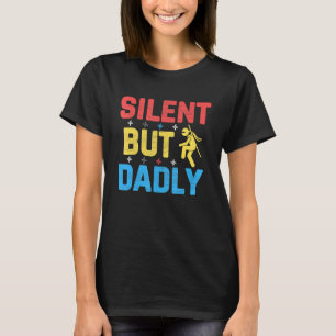 Camiseta Mens Silenciosos, Mas Dia de os pais Piada Mortal
