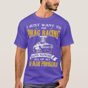 Camiseta Mens Só Querem Arrastar Corrida E Ignorar Velho