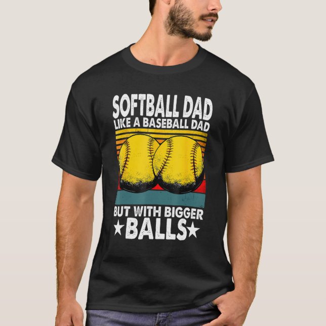 Camiseta Mens  Softball Dad Like A Baseball Dad But With Bi (Frente)