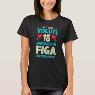 Camiseta Mens Sono Voluti 18 Anni Essere Figa 18 Compleão