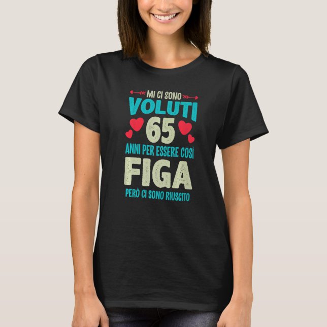 Camiseta Mens Sono Voluti 65 Anni Essere Figa 65 Compleão (Frente)