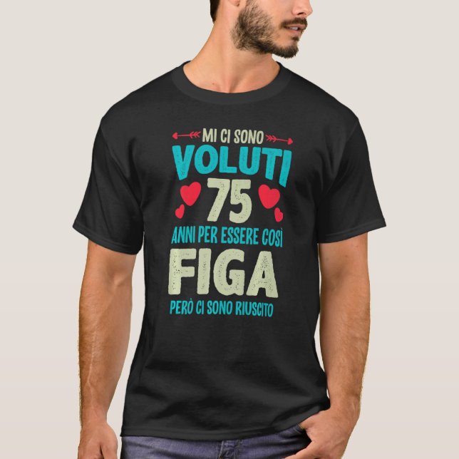 Camiseta Mens Sono Voluti 75 Anni Essere Figa 75 Compleão (Frente)