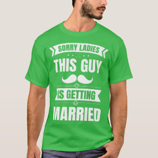 Camiseta Mens Sorry Ladies This Guy Is Getting Married Husb