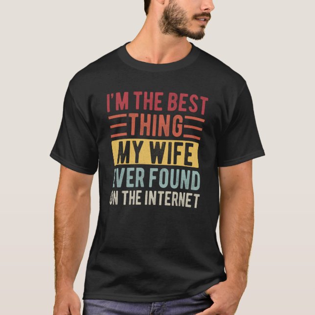 Camiseta Mens, sou a melhor coisa que a minha mulher já enc (Frente)