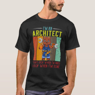 Camiseta Mens, sou arquiteto, não paro quando estou cansado