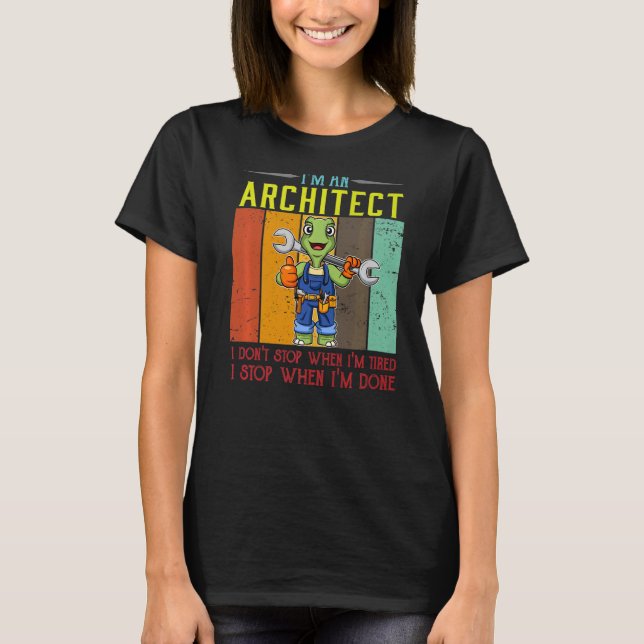 Camiseta Mens, sou arquiteto, não paro quando estou cansado (Frente)
