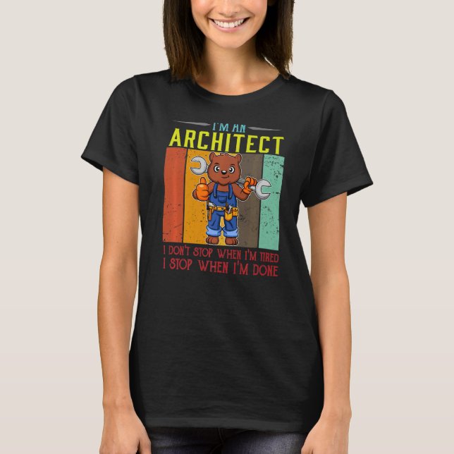 Camiseta Mens, sou arquiteto, não paro quando estou cansado (Frente)