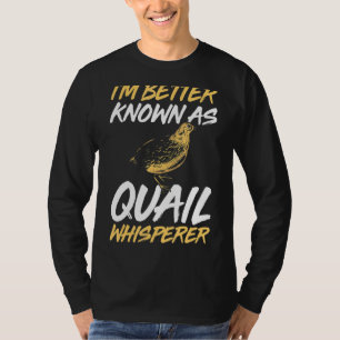 Camiseta Mens Sou Mais Conhecido Como Quail Whisperer Quail