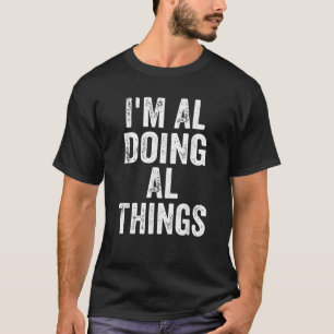 Camiseta Mens, sou o Al, a fazer todas as coisas.