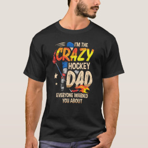 Camiseta Mens, sou o Pai de Hockey Louco. Todos avisaram vo