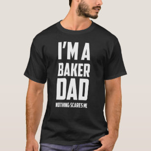 Camiseta Mens, sou um Pai de padeiro, nada me assusta a faz