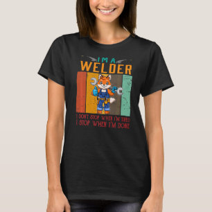 Camiseta Mens, sou um soldador, não paro quando estou cansa