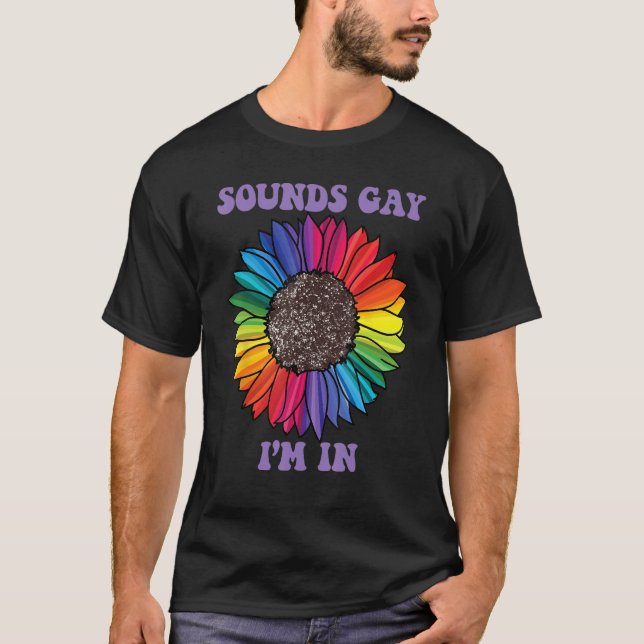 Camiseta Mens SOUNDS GAY I M IN Rainbow LGBT Flag Gay Pride (Frente)