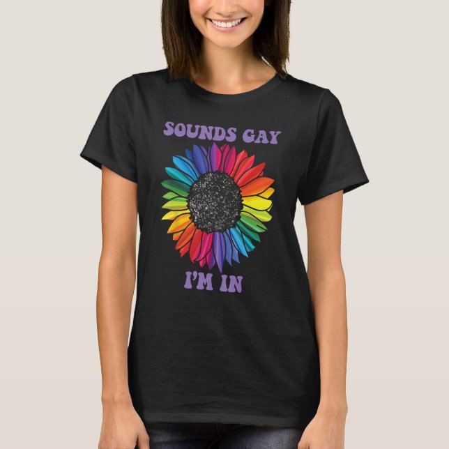 Camiseta Mens SOUNDS GAY I M IN Rainbow LGBT Flag Gay Pride (Frente)