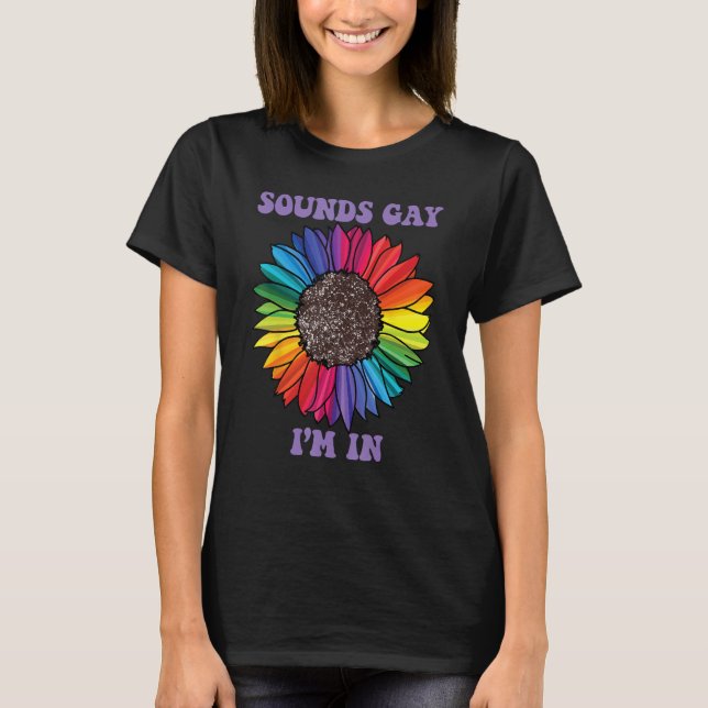 Camiseta Mens SOUNDS GAY I M IN Rainbow LGBT Flag Gay Pride (Frente)