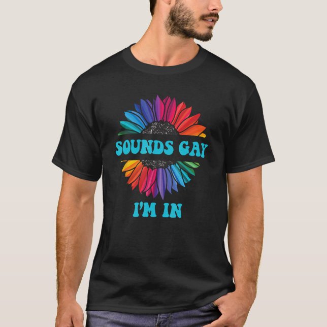 Camiseta Mens SOUNDS GAY I M IN Rainbow LGBT Flag Gay Pride (Frente)