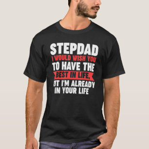 Camiseta Mens Stepdad Eu já estou na sua vida Stepdad