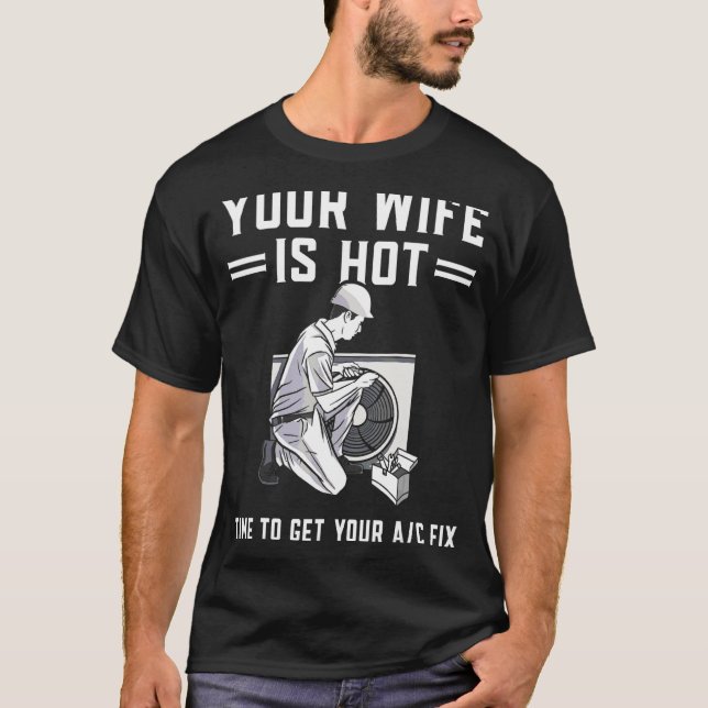 Camiseta Mens Sua Esposa É Reparente De Ac Técnico De Hvac  (Frente)