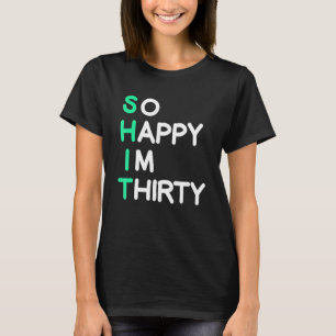 Camiseta Mens tão feliz que tenho trinta e aniversário de 3