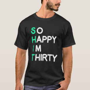 Camiseta Mens tão feliz que tenho trinta e aniversário de 3