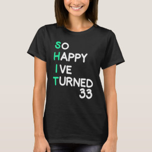 Camiseta Mens tão felizes que fiz 33 anos sarcásticos