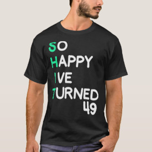 Camiseta Mens tão felizes que fiz 49 anos sarcásticos