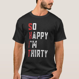 Camiseta Mens tão felizes que tenho trinta anos