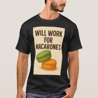 Camiseta Men's Tee Shirt Will Work for Macarones