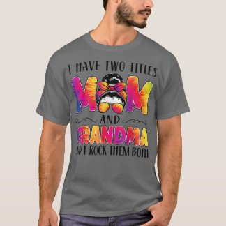 Camiseta Mens, tenho dois títulos, mãe e vovó.