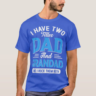Camiseta Mens, Tenho Dois Títulos Pai E Avô Engraçado.