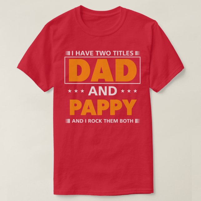 Camiseta Mens, tenho dois títulos Pai e Pappy para o vovô  (Frente do Design)
