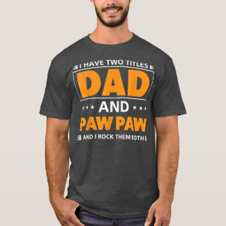 Camiseta Mens, tenho dois títulos Pai e Paw Paw Paw para o 