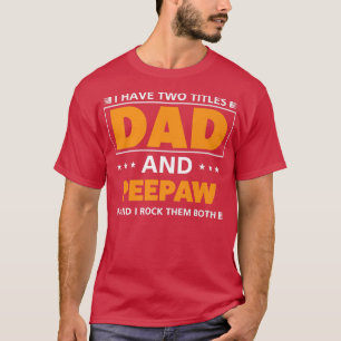 Camiseta Mens, tenho dois títulos Pai e Peepaw para o vovô