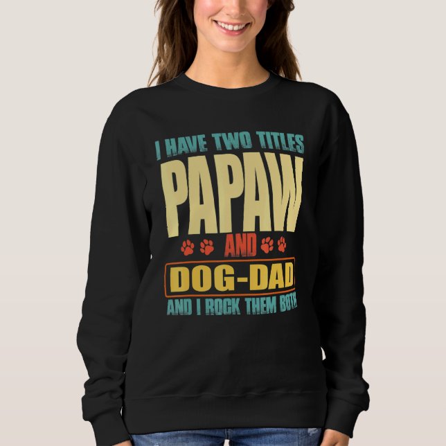 Camiseta Mens, Tenho Dois Títulos Papaw E Pai De Cão (Frente)