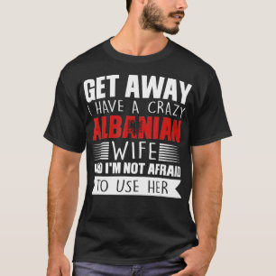 Camiseta Mens, tenho uma esposa albanesa louca, Albânia Gif