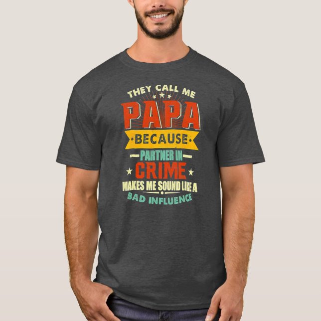 Camiseta Mens They Call Me Papa Because Partner In Crime (Frente)