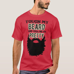 Camiseta Mens Tocam Minha Barba E Me Dizem Que Sou Bonito