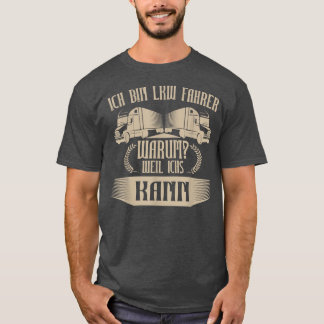 Camiseta Mens Truck driver warumWeil ich kann Geschenk