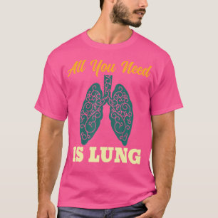 Camiseta Mens Tudo Que Precisa É Respirador Pulmonólogo Pul