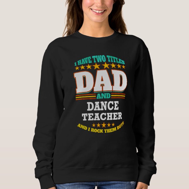Camiseta Mens Two Titles Dad & Dance Teacher I Rock them Bo (Frente)